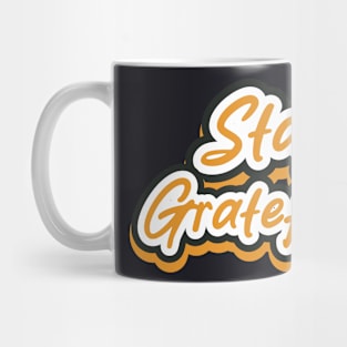 Stay Greatful Motivation Mug